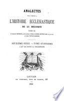 Analectes pour servir à l'histoire ecclésiastique de la Belgique