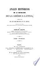Anales históricos de la revolución de la América Latina, acompañados de los documentos en su apoyo