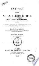 Analyse appliquée à la géométrie des trois dimensions, comprenant les surfaces du second degré, avec la théorie générale des surfaces courbes et des lignes à double courbure par C.F.A. Leroy