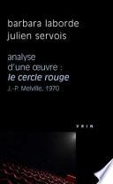 Analyse d'une œuvre, Le cercle rouge, Jean-Pierre Melville, 1970