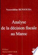 Analyse de la décision fiscale au Maroc