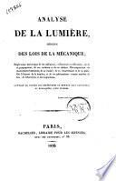 Analyse de la lumière déduite des lois de la mécanique; explication mécanique de ses inflexions, réfractions et réflexions, ou de sa propagation ... Ouvrage ou toutes les expériences de Newton sont rapportées et expliquées; avec figures