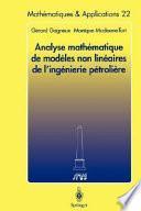 Analyse mathématique de modèles non linéaires de l'ingénierie pétrolière