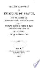 Analyse raisonnée de l'histoire de France et fragments depuis Philippe VI jusqu'à la bataille de Poitiers suivis de l'analyse raisonnée de l'histoire de France depuis Jean II jusqu'à Louis XVI