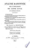 Analyse raisonnee de la discussion du Code civil au Conseil d'Etat ... par Jacques de Maleville ... tome premier -quatrieme