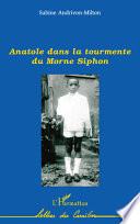 Anatole dans la tourmente du Morne Siphon
