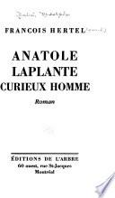 Anatole Laplante, curieux homme, roman