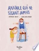 Anatole qui ne séchait jamais