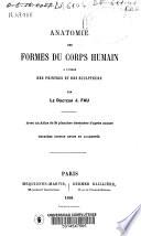Anatomie des formes du corps humain, à l'usage des peintres et des sculpteurs