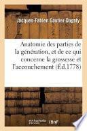 Anatomie Des Parties de La Generation, Et de Ce Qui Concerne La Grossesse Et L'Accouchement