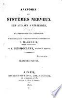 Anatomie des systèmes nerveux des animaux à vertèbres appliquée à la physiologie et à la zoologie