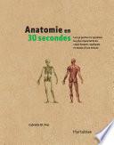 Anatomie en 30 secondes