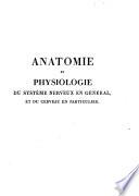 Anatomie et physiologie du systême nerveux en général, et du cerveau en particulier