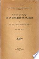 Anatomie patologique [i.le., pathologique] de la sclérose en plaques