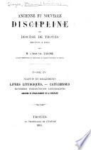 Ancienne discipline du diocèse de Troyes jusqu'en 1788: Status et règlements. Livres liturgiques. Catéchismes. Diverses institutions diocésaines. Abolition et rétablissement de la discipline