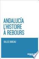 Andalucia. L'histoire à rebours