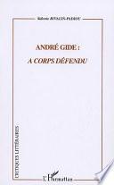 André Gide, à corps défendu