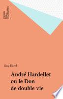 André Hardellet ou le Don de double vie
