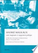 André Malraux entre imaginaire et engagement politique