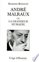 André Malraux ou la grandeur humaine