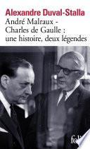 André Malraux – Charles de Gaulle : une histoire, deux légendes