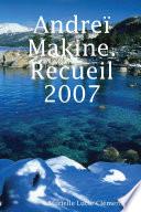 Andreï Makine. Recueil 2007