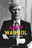 Andy Warhol, le renard blanc