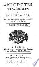 Anecdotes espagnoles et portugaises, depuis l'origine de la nation jusqu'a nos jours. Tom. 1.2