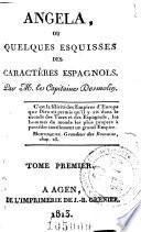 Angela; ou, Quelques esquisses des caracteres espagnols