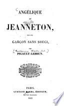 Angélique et Jeanneton, suivi du garçon sans souci, par [Guillaume-Charles Ant.] Pigault-Lebrun