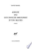 Angie, ou, Les douze mesures d'un blues