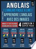 Anglais ( L’Anglais facile a lire ) - Apprendre L’Anglais Avec Des Images (Vol 16) Super Pack 4 livres en 1