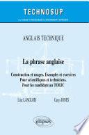 Anglais technique - La phrase anglaise - Construction et usages. Exemples et exercices - Pour scientifiques et techniciens. Pour les candidats au TOEIC