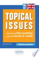 Anglais. Topical issues. 1 500 phrases de thème journalistique sur 100 sujets récurrents de l'actualité (B2-C1)