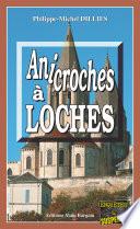 Anicroches à Loches