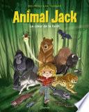 Animal Jack - tome 1 - Le coeur de la forêt