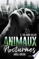 Animaux nocturnes : The dark killer