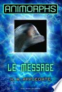 Animorphs (Tome 4) - Le message