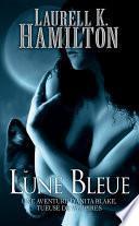 Anita Blake, T8 : Lune Bleue