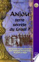 Anjou, terre secrète du Graal?