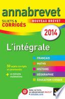 Annales Annabrevet 2014 L'intégrale