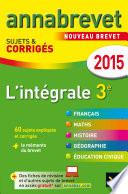 Annales Annabrevet 2015 L'intégrale 3e