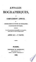 Annales biographiques ou complément annuel et continuation de toutes les biographies ou dictionnaires historiques