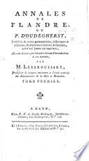 Annales de Flandre. Enrichies de notes ... et de chartres et diplomes, avec un discours préliminaire ... par M. Lesbroussart