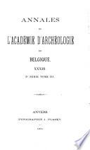 Annales de l'Academie d'archeologie de Belgique