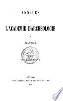 Annales de l'Académie d'archéologie de Belgique