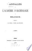 Annales de l'Académie Royale d'Archéologie de Belgique
