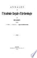 Annales de l'Académie royale d'archéologie de Belgique