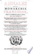 Annales de la monarchie françoise, depuis son etablissement jusques à présent