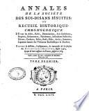 Annales de la Societe des soi-disans Jesuites; ou recueil historique-chronologique de tous les actes ... Tome premier .-cinquieme